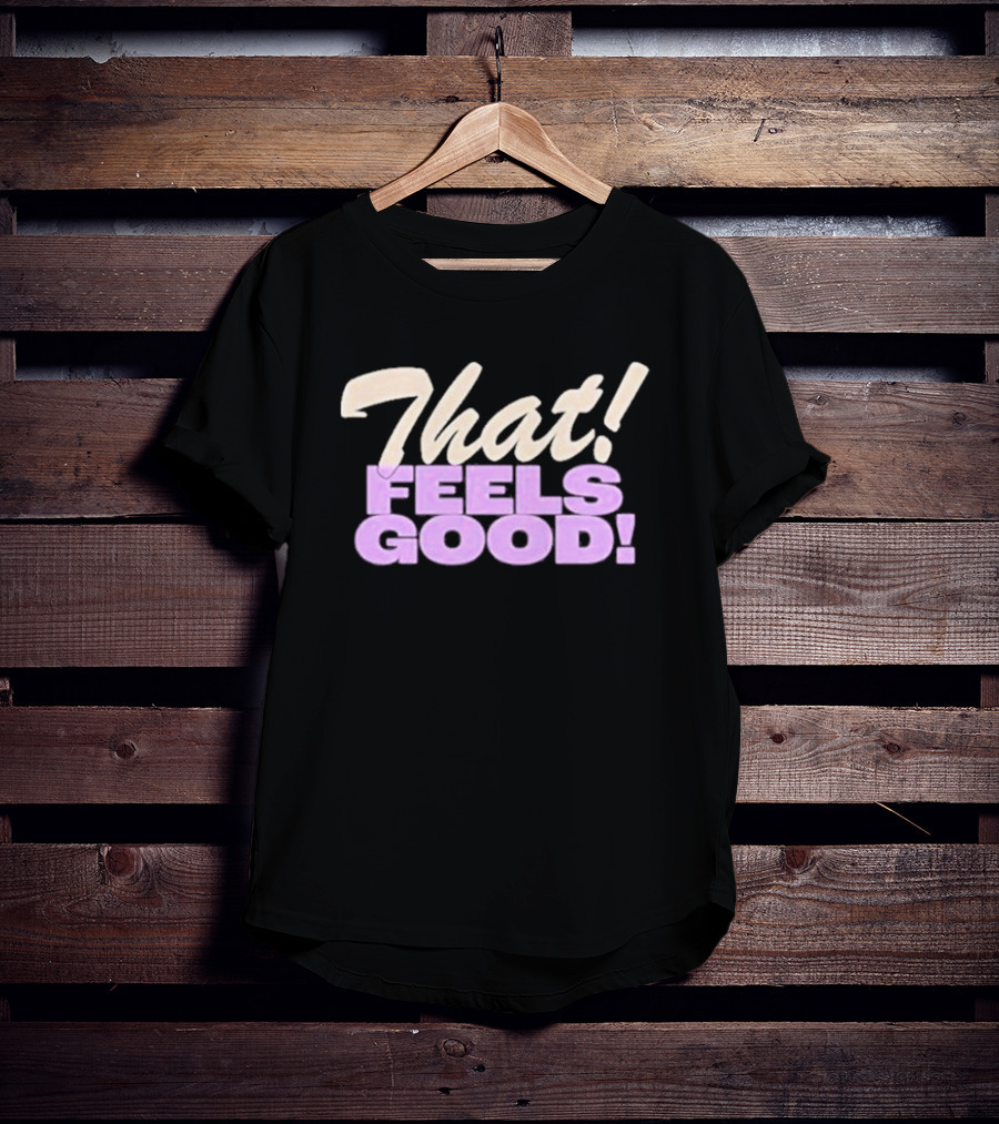 That Feels Good Minneapolis Main Squeeze T-Shirt