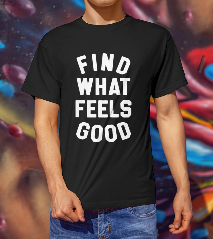 Find What Feels Good Shirt Yoga With Adriene Official Merch T-Shirt