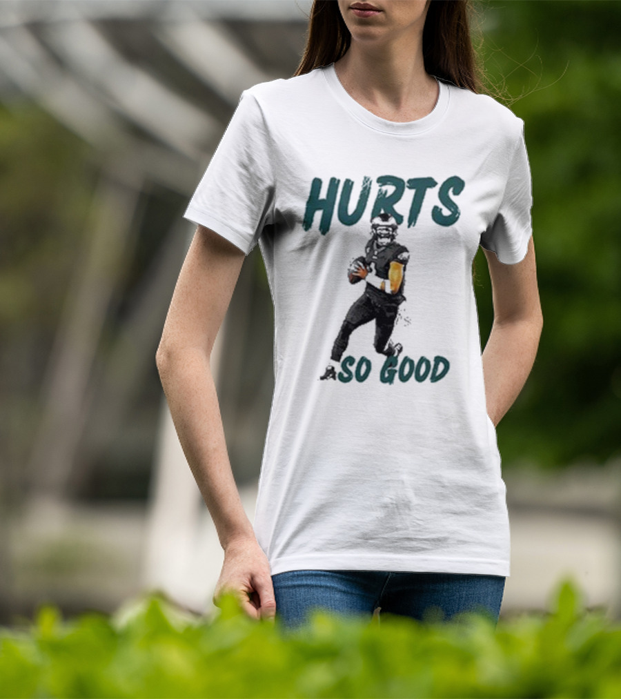 Eagles Hurts So Good Football Player Quarterback T-Shirt