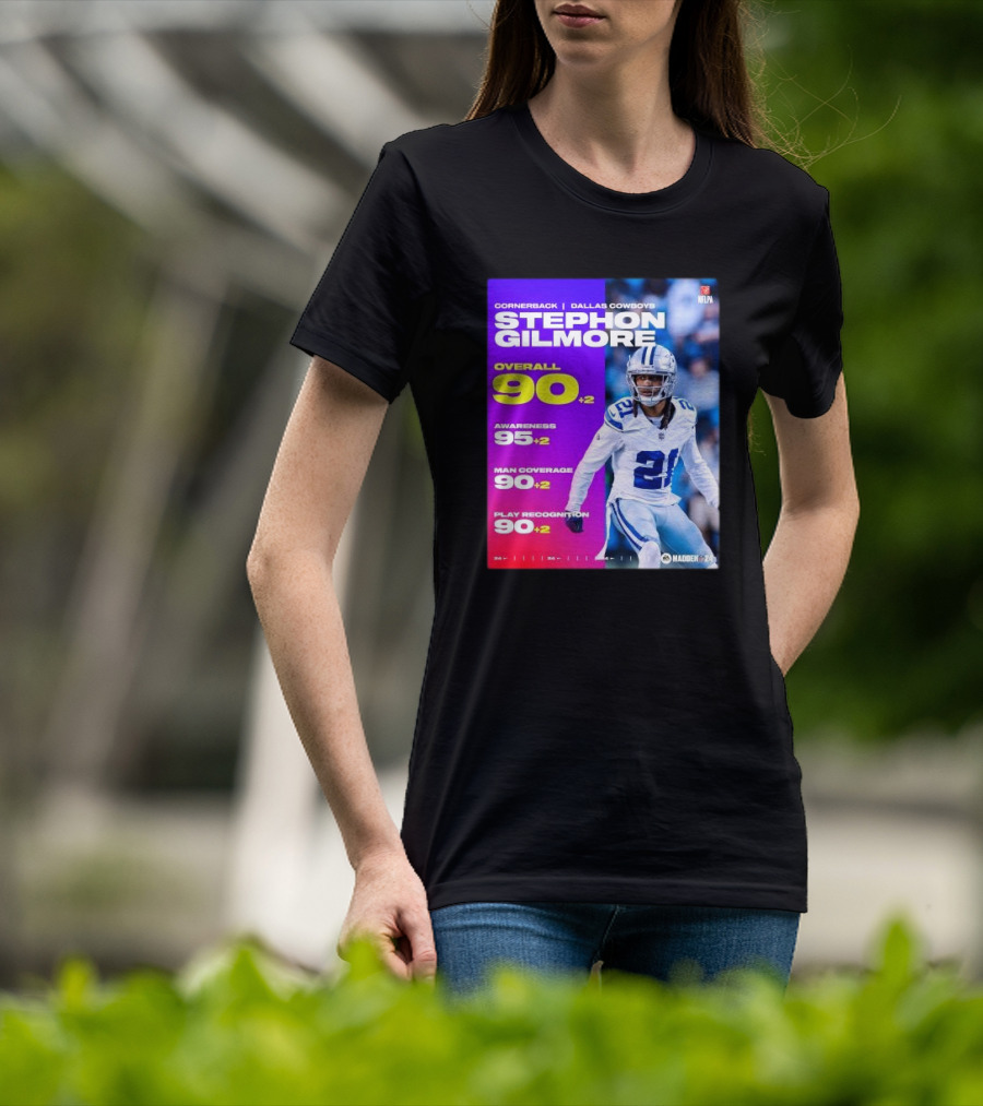 Cornerback Stephon Gilmore Dallas Cowboys Overall 90+2 Awareness 95+2 Man Coverage 90+2 Play Recognition 90+2 Madden 24 T-Shirt