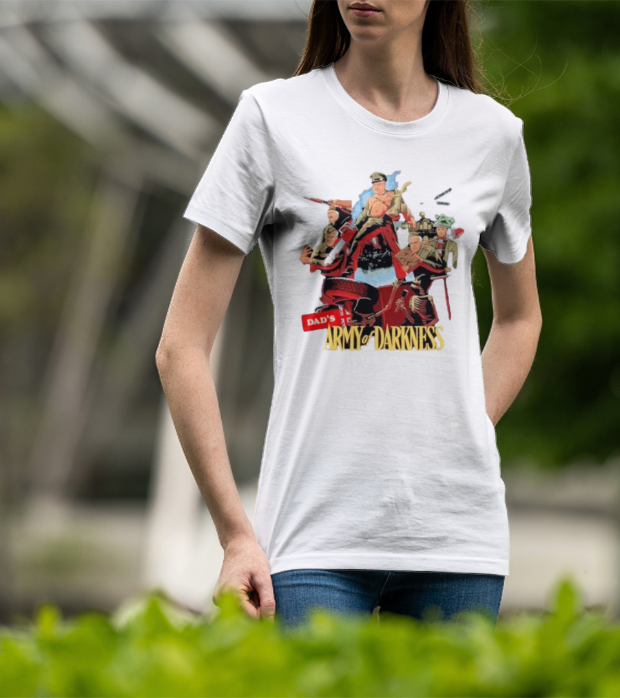 Dad’s Classic Comedy Military Mashup In Army Of Darkness T-Shirt