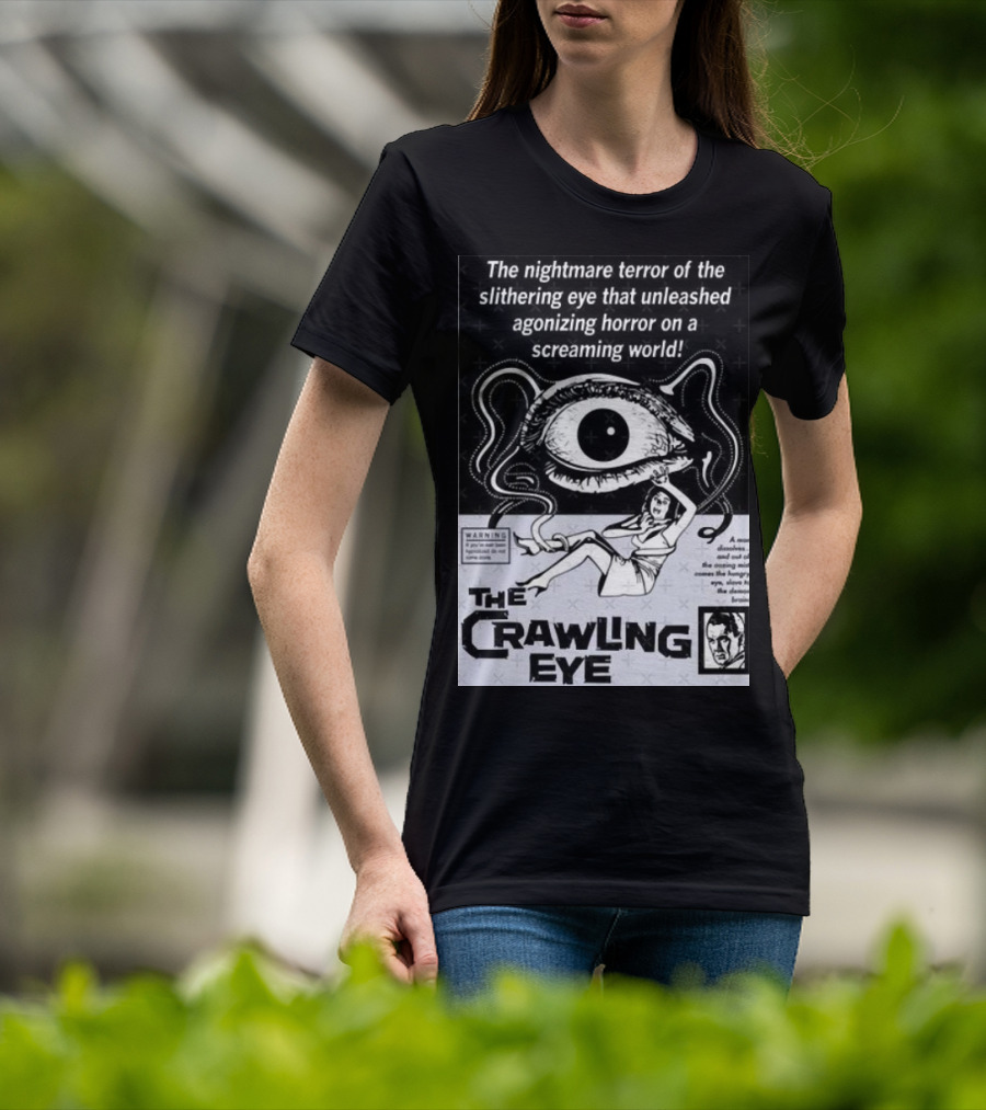 The Nightmare Terror Of The Crawling Eye Agonizing Horror On A Screaming World T-Shirt