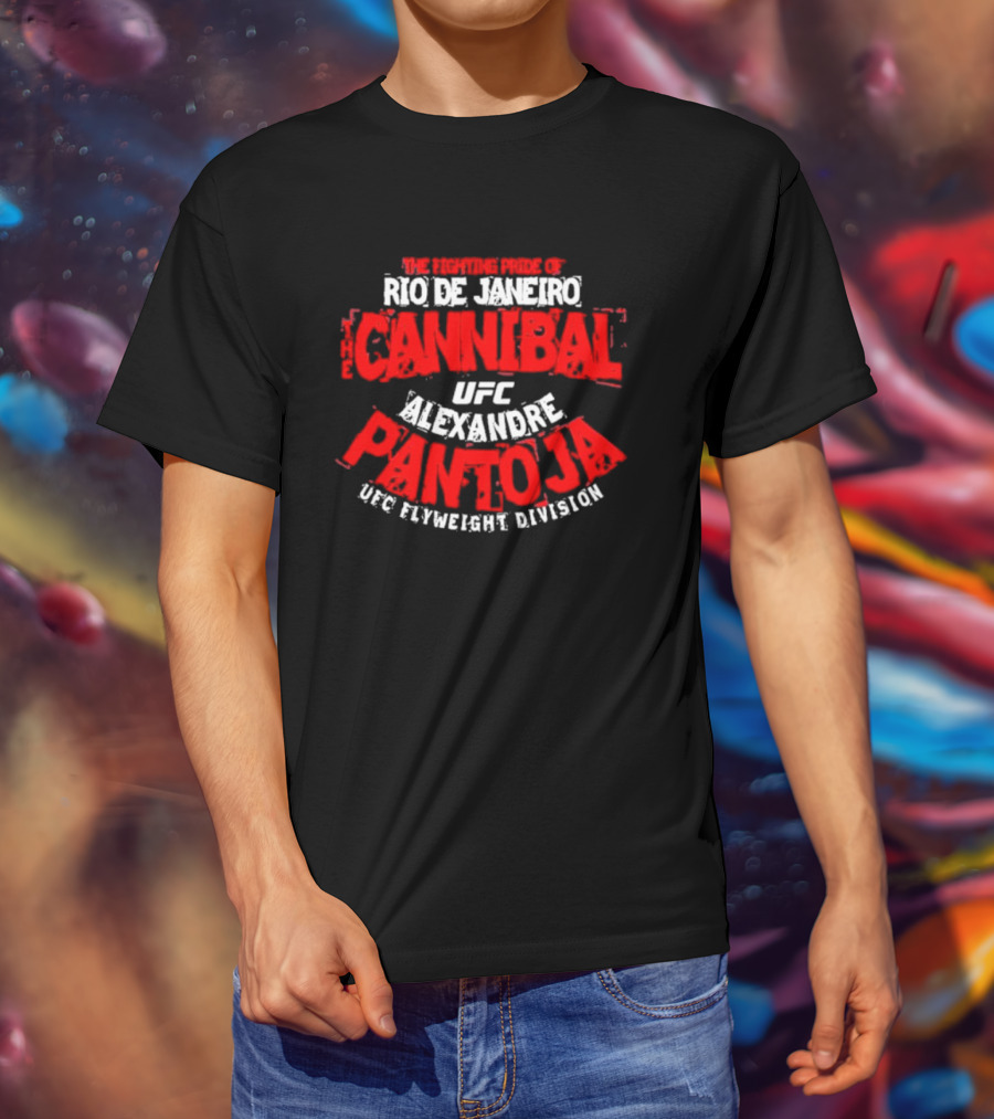 The Fighting Pride Of Rio De Janeiro The Cannibal UFC Alexandre Pantoja UFC Flyweight Division T-Shirt