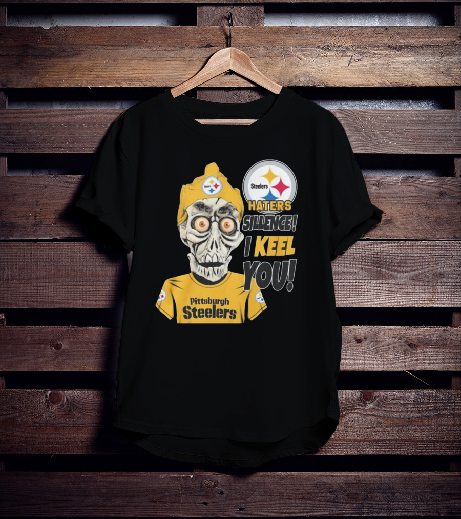 Pittsburgh Steelers Haters Sillence I Keel You T-Shirt