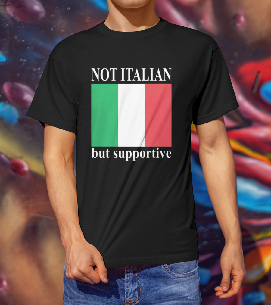 Not Italian But Supportive Flag Colors T-Shirt