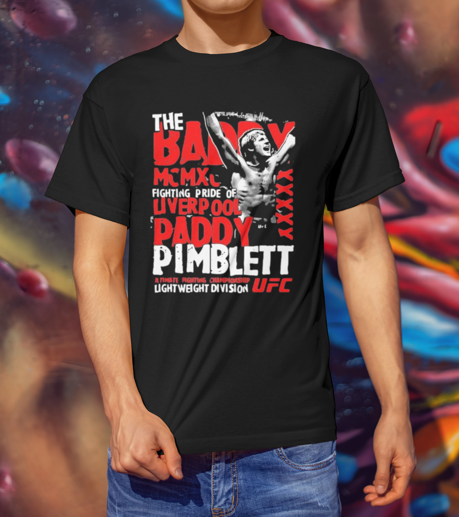 The Baddy Paddy Pimblett UFC Lightweight Division Fighting Pride Of Liverpool T-Shirt