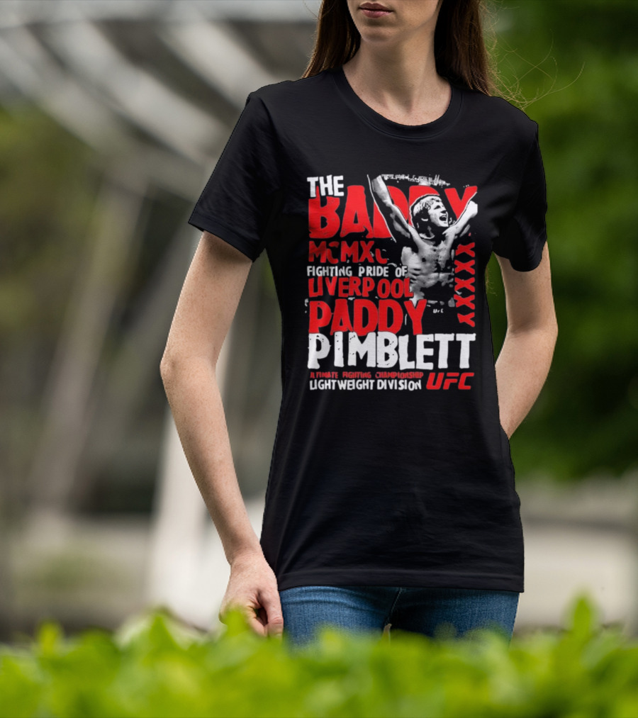 The Baddy Paddy Pimblett UFC Lightweight Division Fighting Pride Of Liverpool T-Shirt