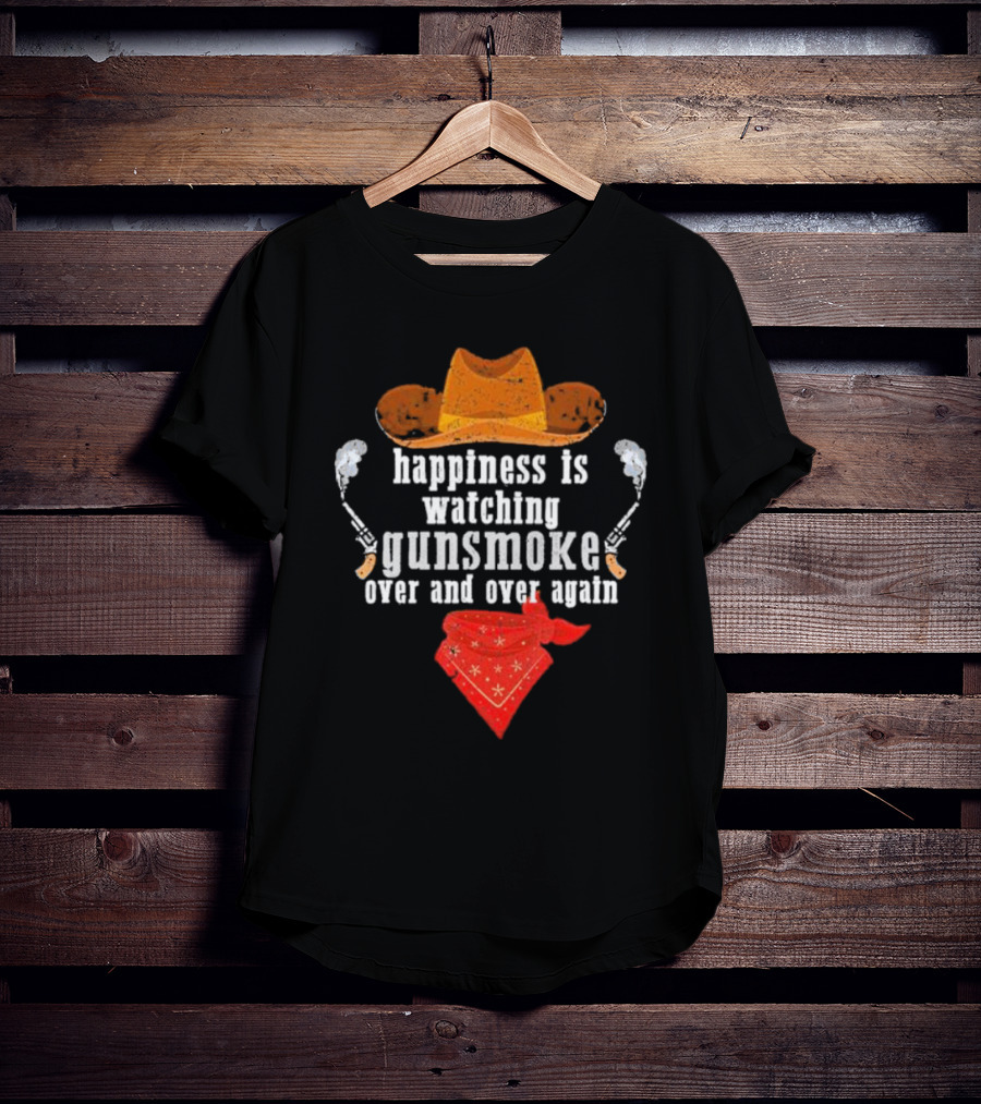 Happiness Is Watching Gunsmoke Over And Over Again Cowboys Hat And Bandana T-Shirt