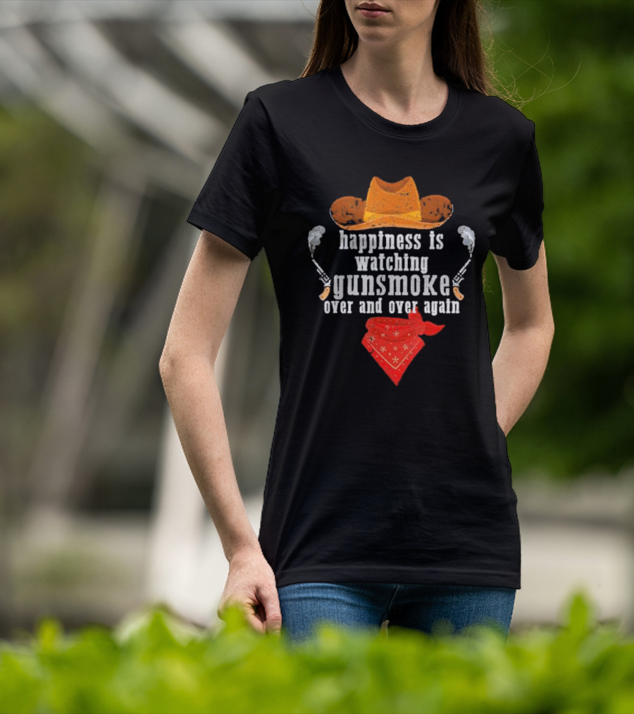 Happiness Is Watching Gunsmoke Over And Over Again Cowboys Hat And Bandana T-Shirt