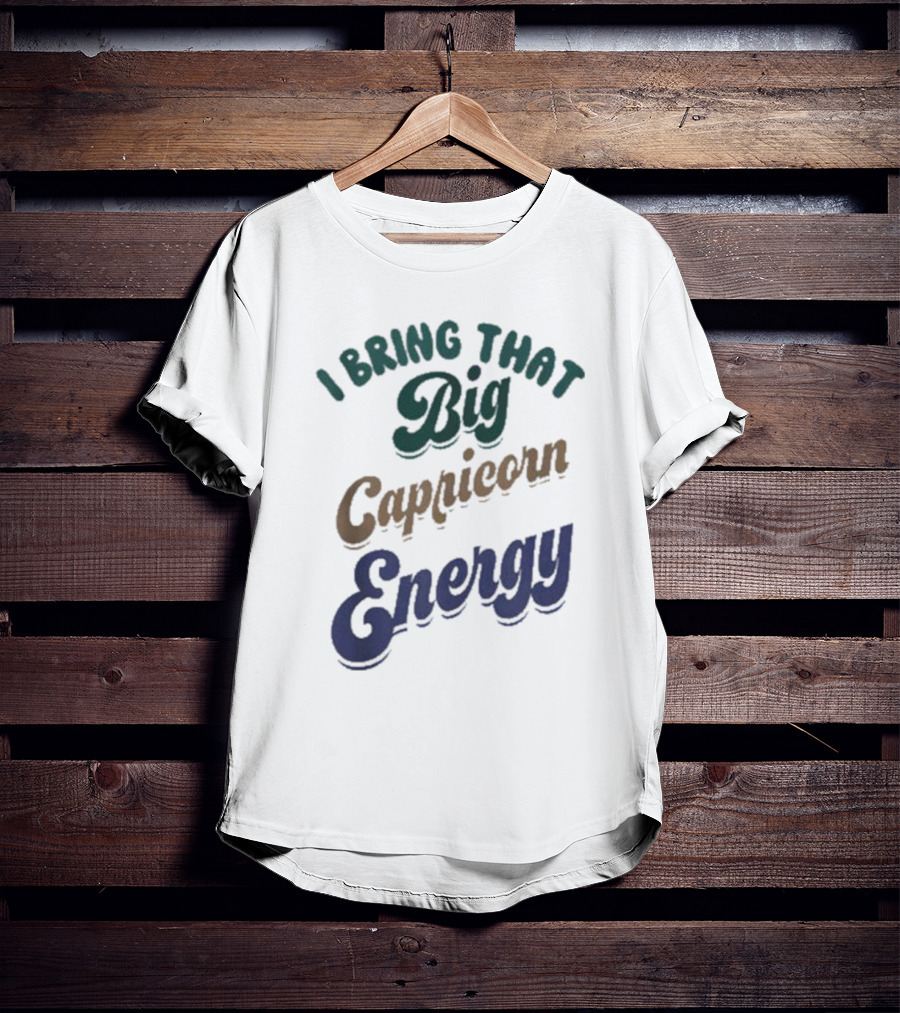 I Bring That Big Capricorn Energy Vibrant T-Shirt