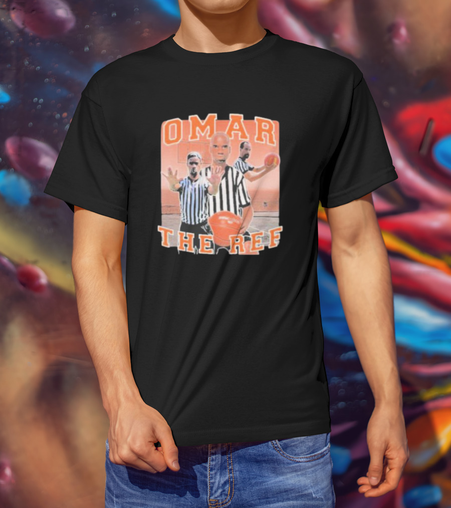 Omar The Ref Basketball Referee In Action With Whistle And Ball T-Shirt