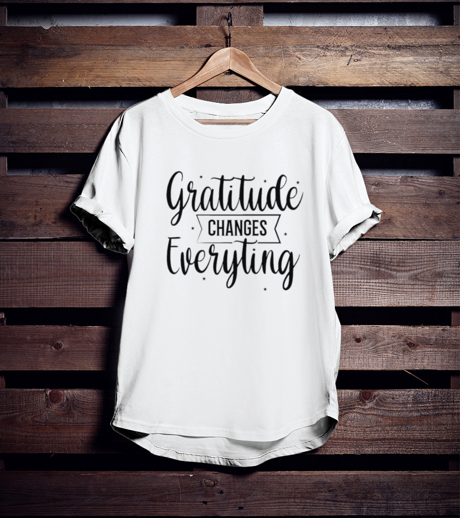 Gratitude Changes Everything T-Shirt