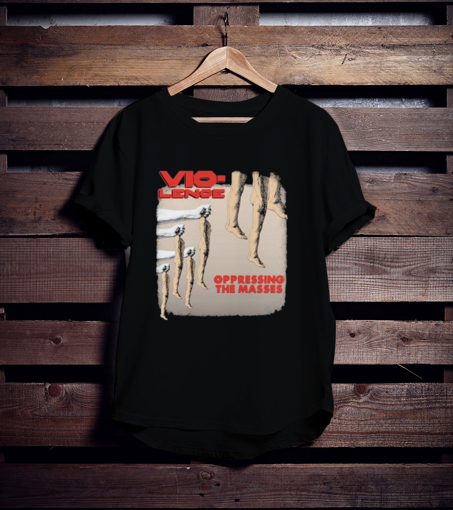 Vio-lence Oppressing The Masses Album Cover Bare Legs Silhouette And Fists T-Shirt