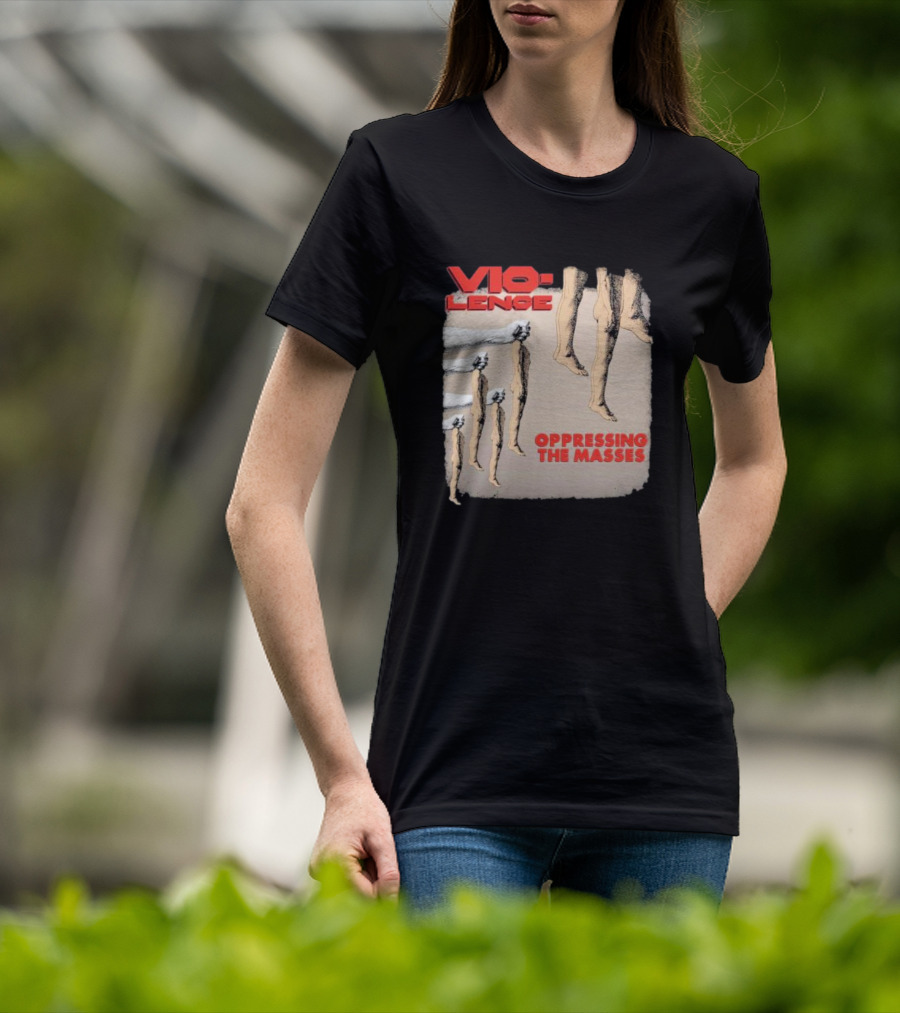 Vio-lence Oppressing The Masses Album Cover Bare Legs Silhouette And Fists T-Shirt
