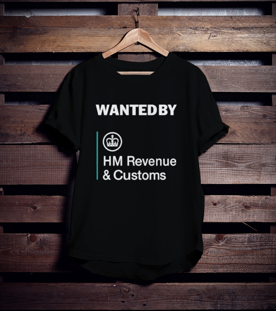 Wanted By HM Revenue And Customs Logo Crown T-Shirt
