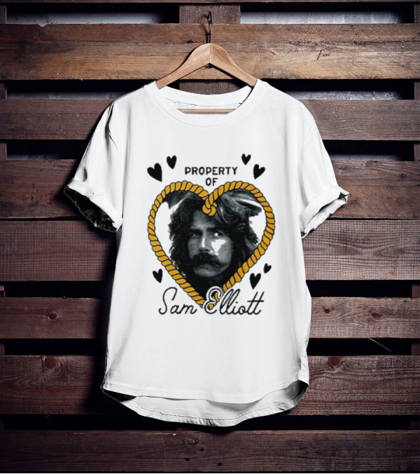 Property Of Sam Elliott Heart Rope T-Shirt