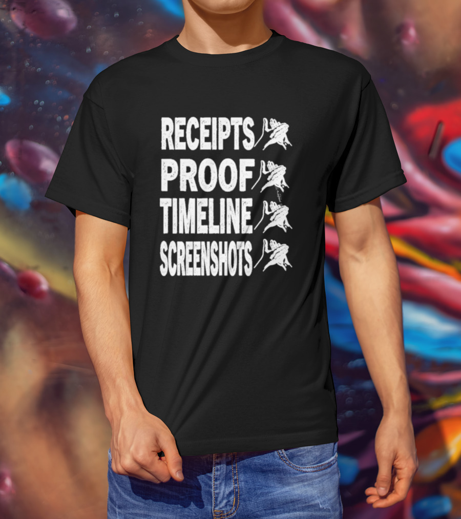 Receipts Proof Timeline Screenshots Clapback Hand Gesture T-Shirt