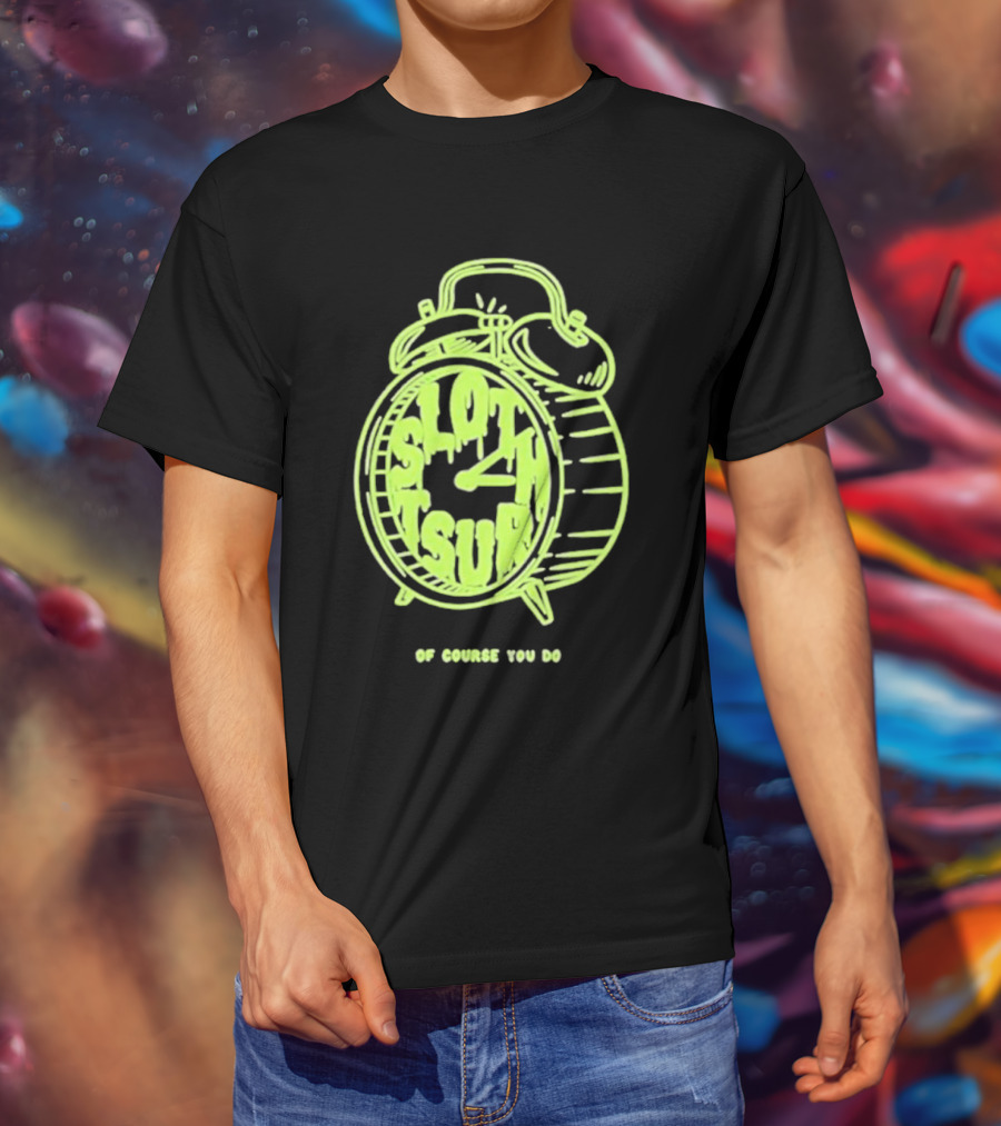 Slothrust Of Course You Do Alarm Clock T-Shirt