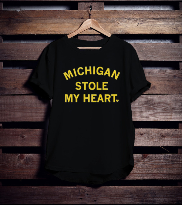 Michigan Stole My Heart Wolverines T-Shirt