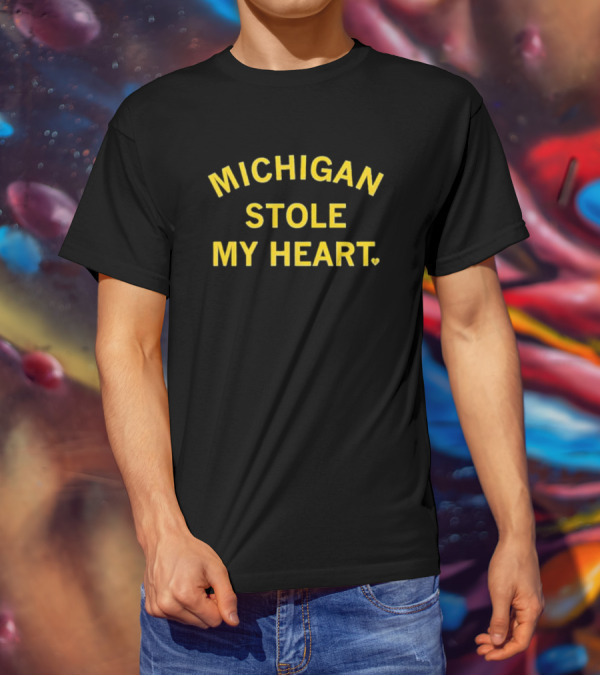 Michigan Stole My Heart Wolverines T-Shirt