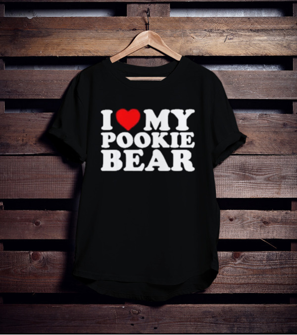 Outta Pocket Apparel Store I Love My Pookie Bear T-Shirt