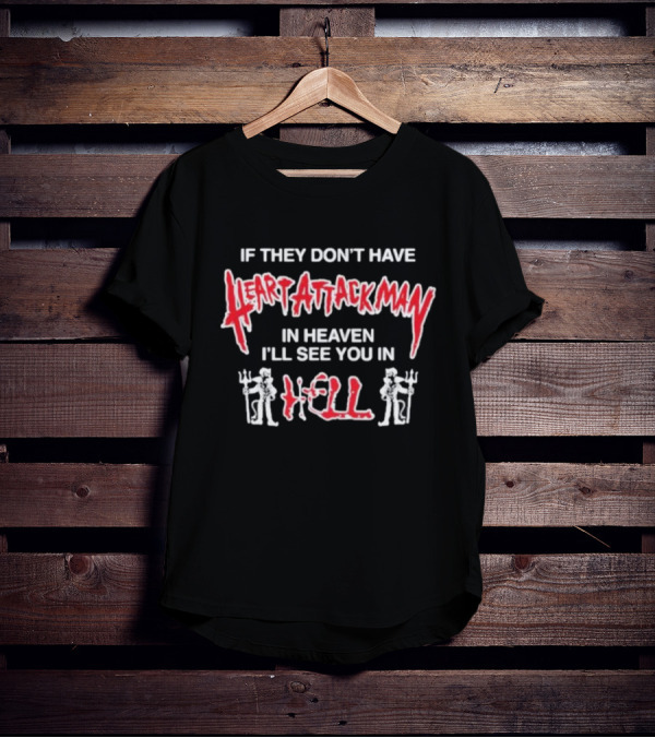 Heart Attack Man Heaven Hell Text With Pitchfork Figures T-Shirt