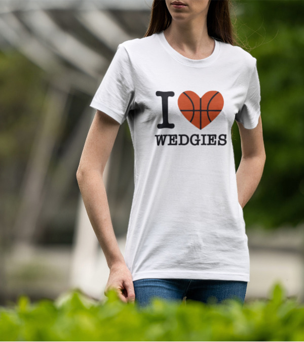 I Love Wedgies Basketball Heart Design T-Shirt