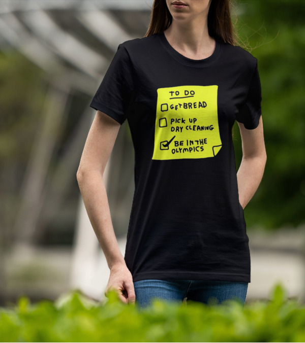 Zoebread To Do List Get Bread Pick Up Dry Cleaning Be In The Olympics Yellow Note T-Shirt
