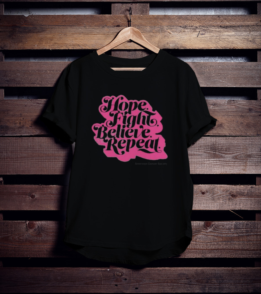 Hope Fight Believe Repeat T-Shirt