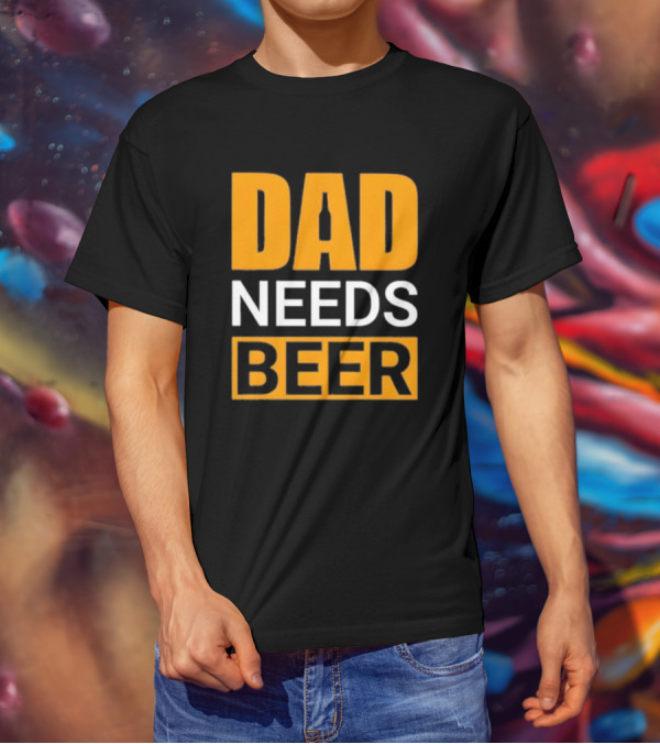 DAD NEEDS BEER Iconic Classic T-Shirt