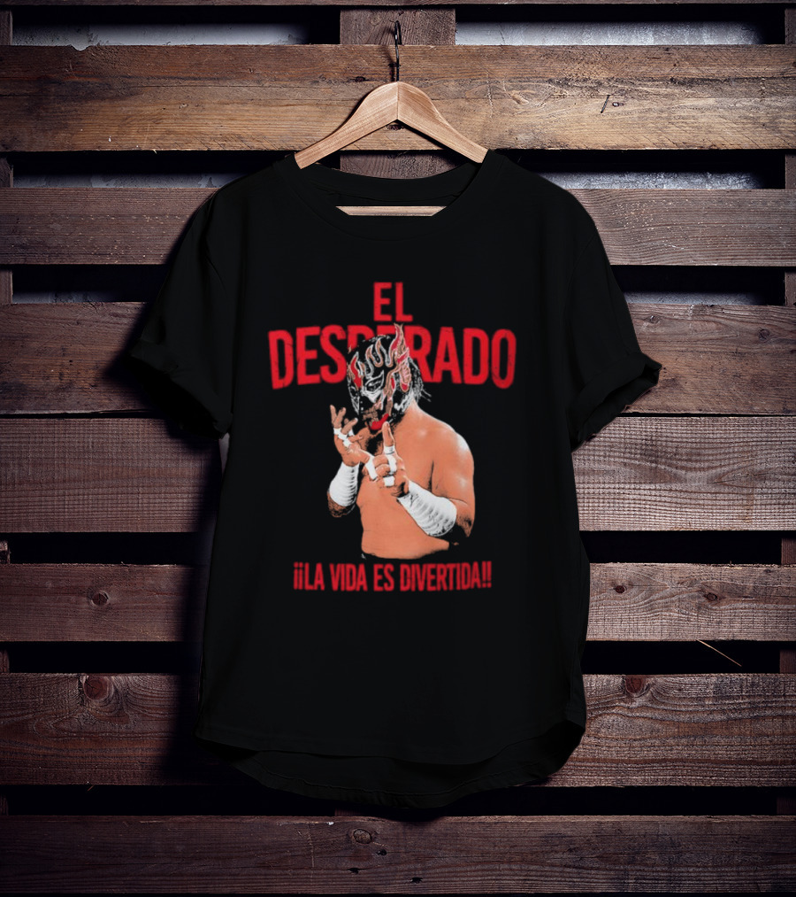 El Desperado Masked Wrestler La Vida Es Divertida T-Shirt