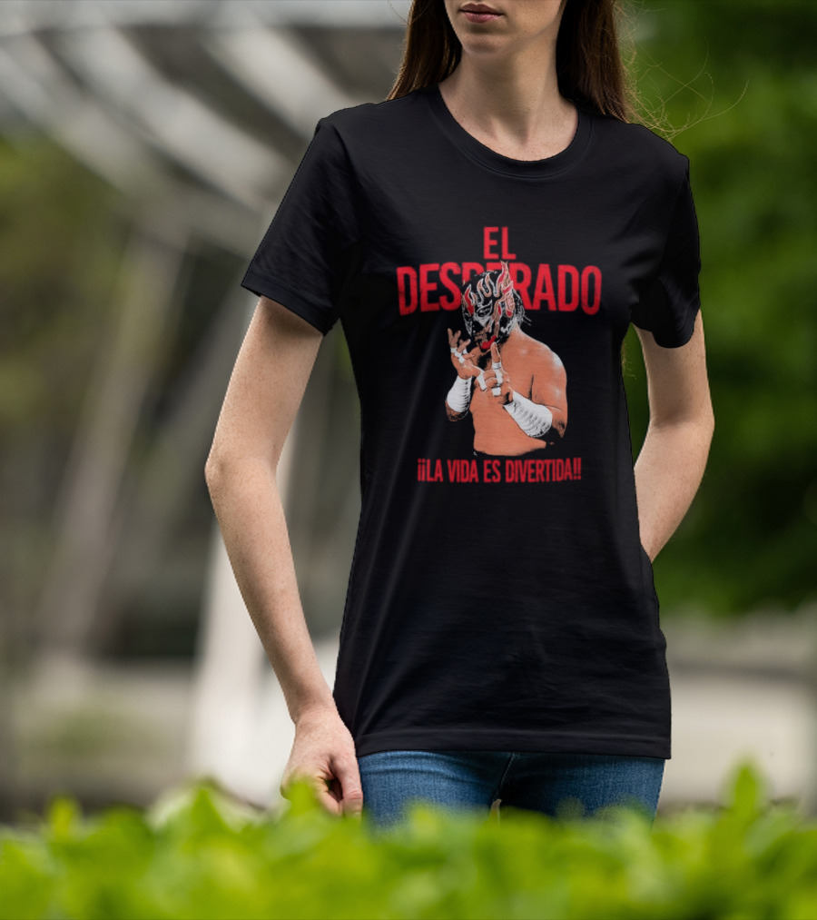 El Desperado Masked Wrestler La Vida Es Divertida T-Shirt