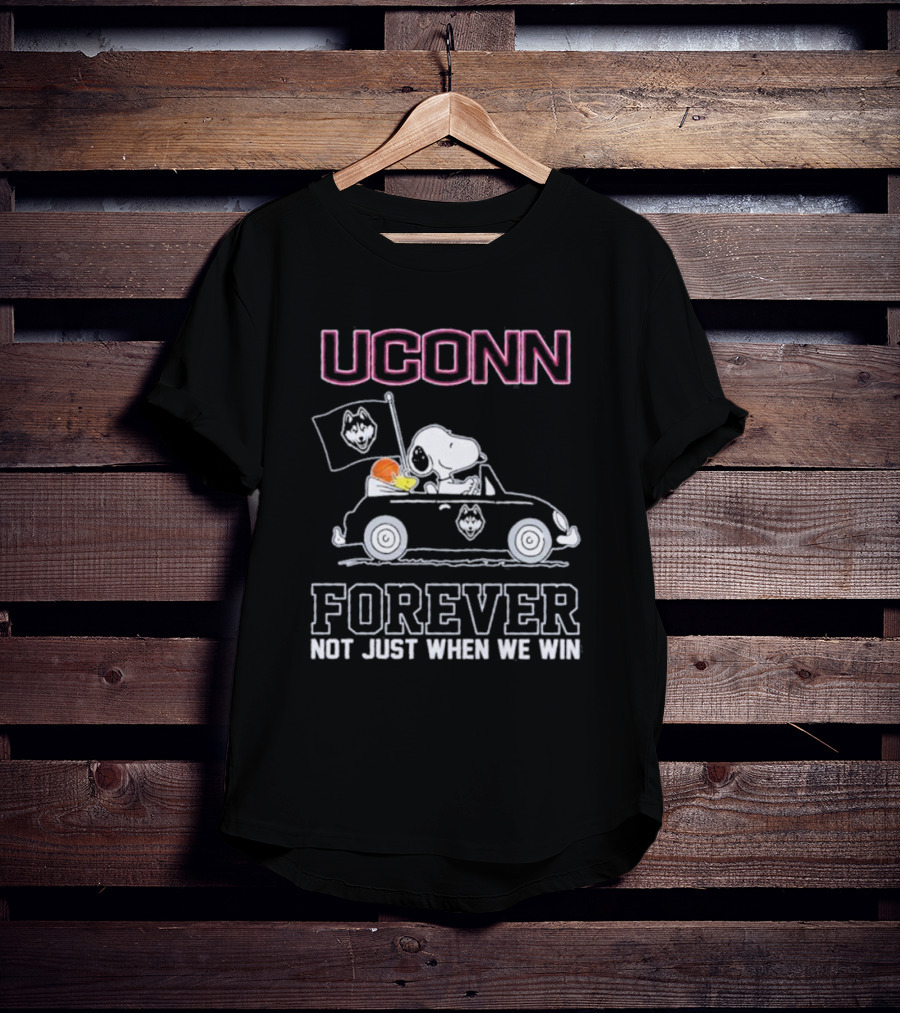 UConn Forever Snoopy And Woodstock Drive Car Huskies Not Just When We Win T-Shirt