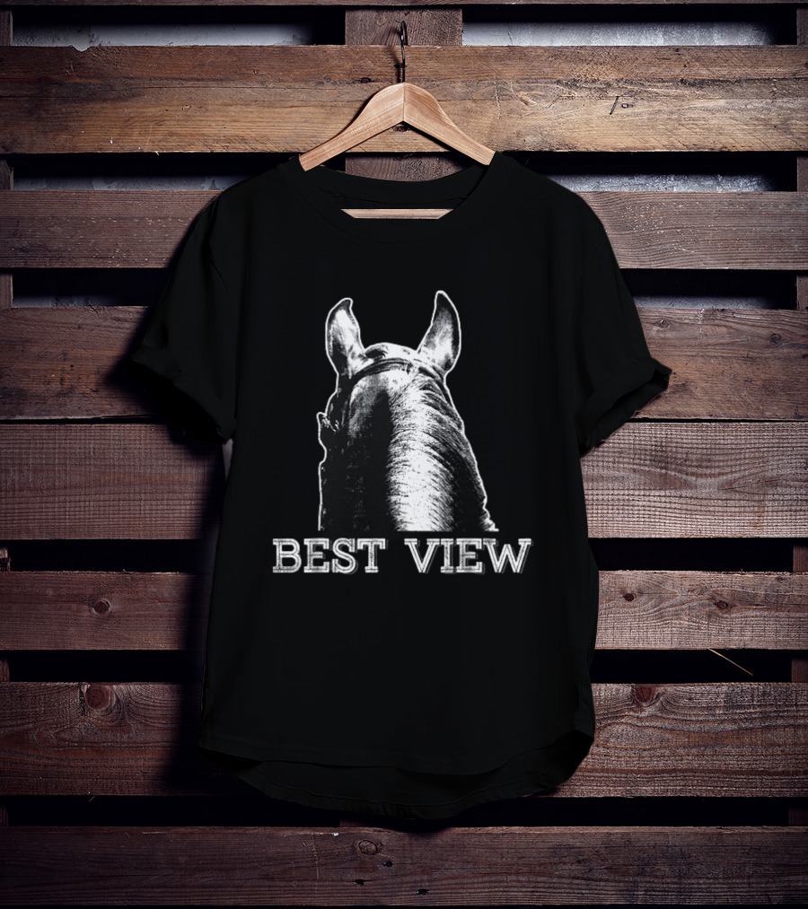Best View Horse Riding Equestrian Perspective T-Shirt