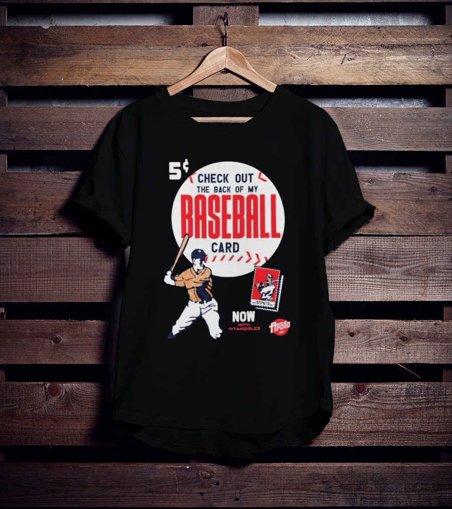 5¢ Check Out The Back Of My Baseball Card Now With Intangibles Ripollo T-Shirt