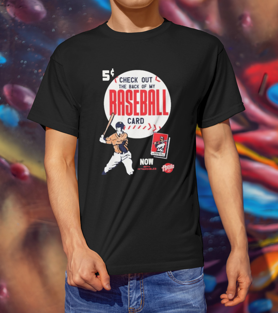 5¢ Check Out The Back Of My Baseball Card Now With Intangibles Ripollo T-Shirt
