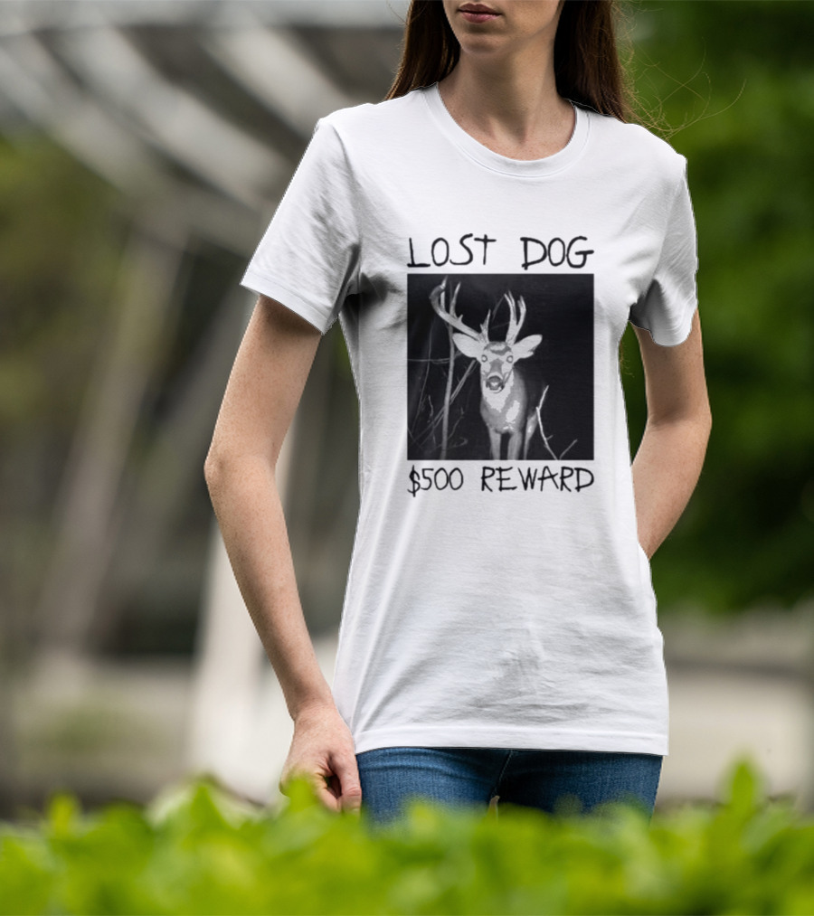 Lost Dog $500 Reward Deer Image T-Shirt