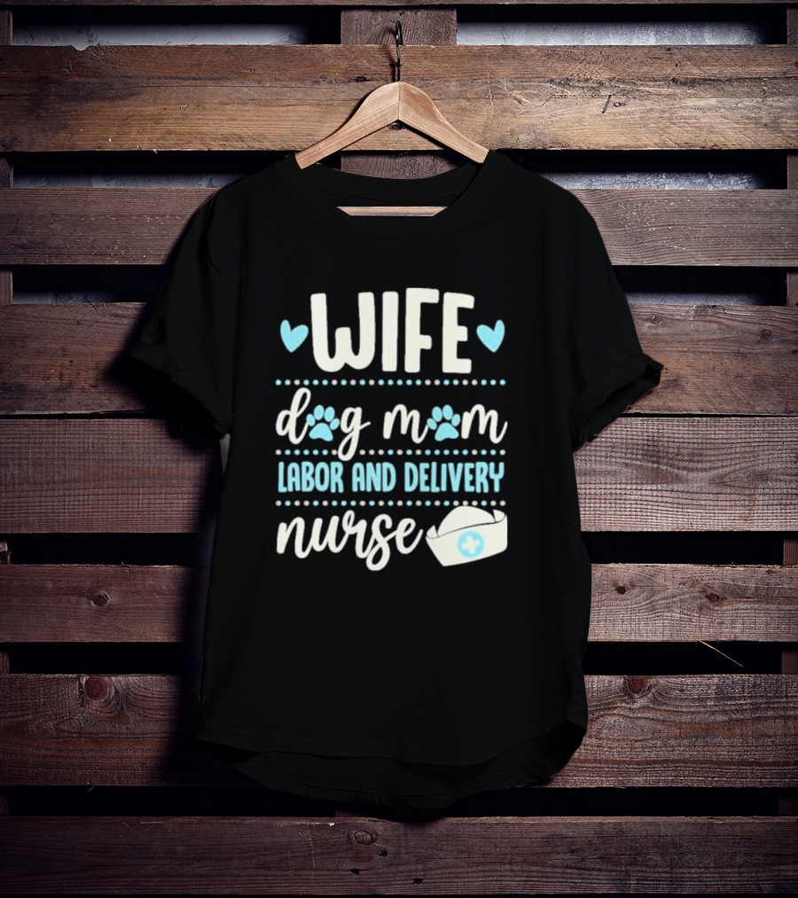 Wife Dog Mom Labor And Delivery Nurse Valentine's Day Love With Paws And Nurse Cap T-Shirt