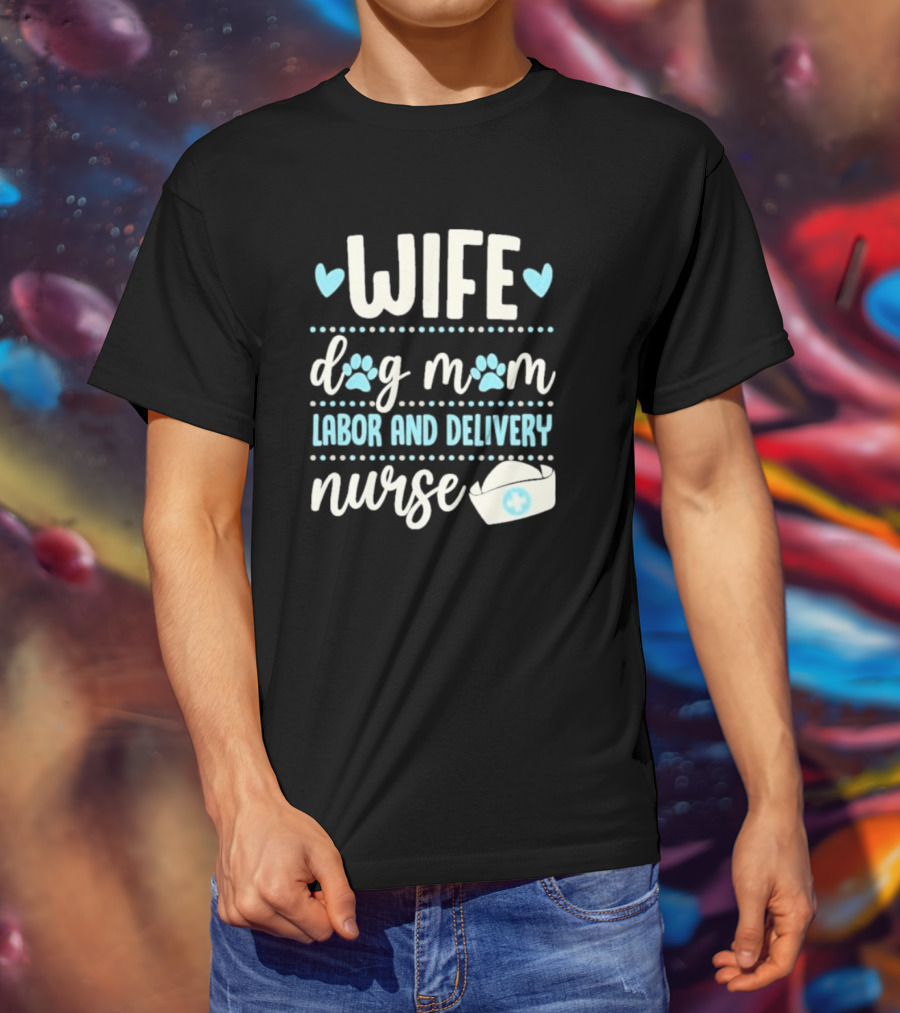Wife Dog Mom Labor And Delivery Nurse Valentine's Day Love With Paws And Nurse Cap T-Shirt