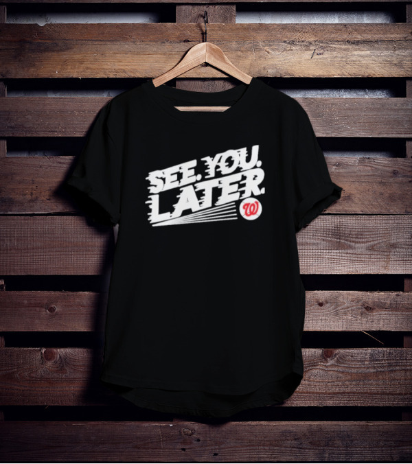 See You Later Washington Nationals Iconic T-Shirt