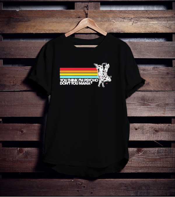 You Think I'm Psycho Don't You Mama Bull Rider Retro Stripes T-Shirt