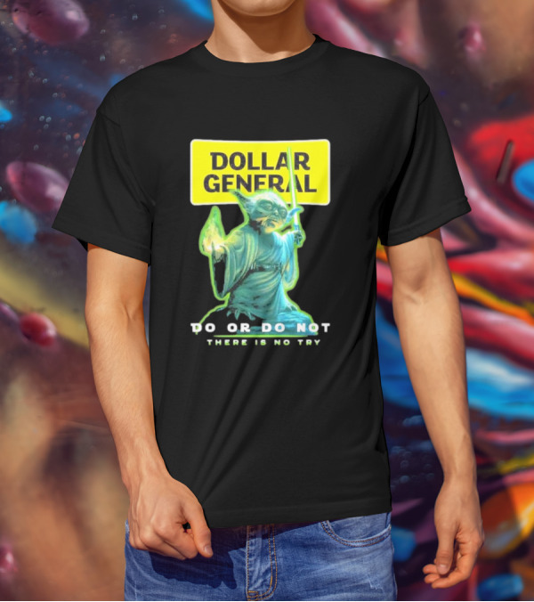 Dollar General Yoda Star Wars Do Or Do Not There Is No Try T-Shirt
