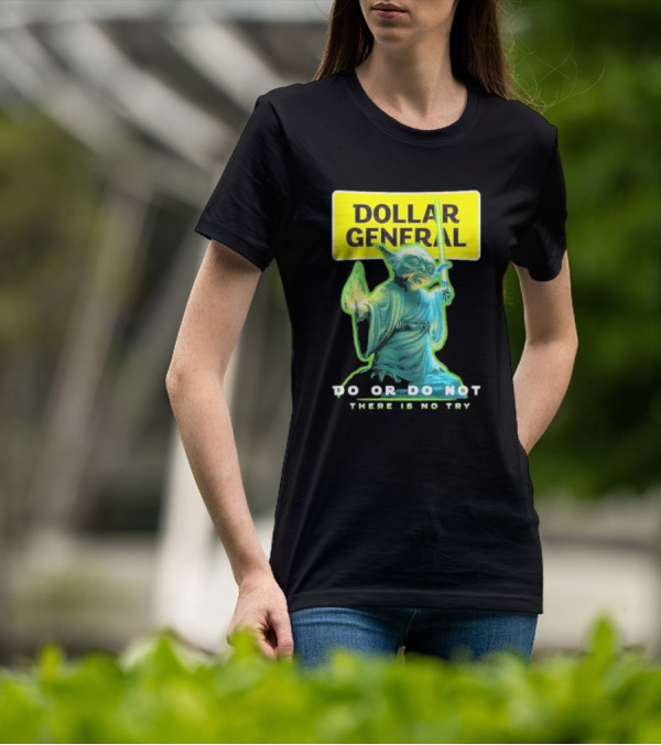 Dollar General Yoda Star Wars Do Or Do Not There Is No Try T-Shirt