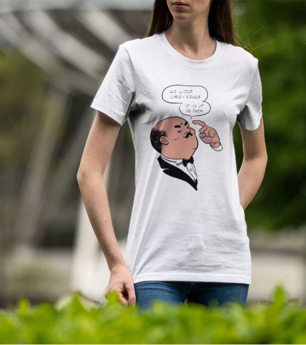 Hercule Poirot Ze Little Grey Cells It Is Up To Them T-Shirt