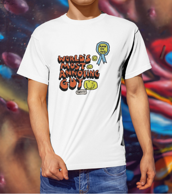 World’s Most Annoying Guy Yay Annoying Badge Smiley Faces T-Shirt