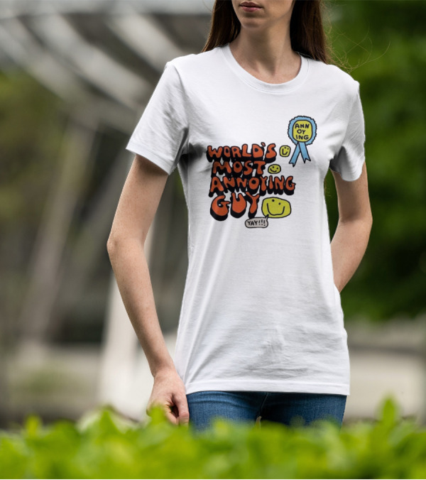 World’s Most Annoying Guy Yay Annoying Badge Smiley Faces T-Shirt