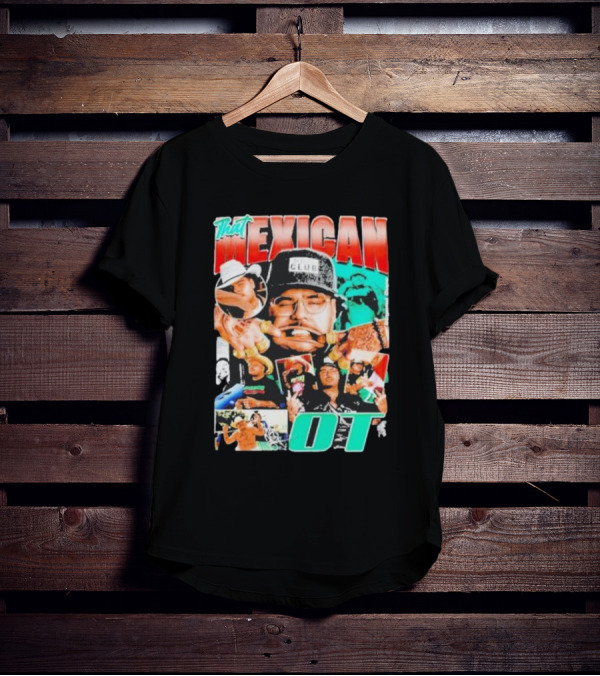 That Mexican OT Texas Rap Hip Hop Artist Concert Tour T-Shirt