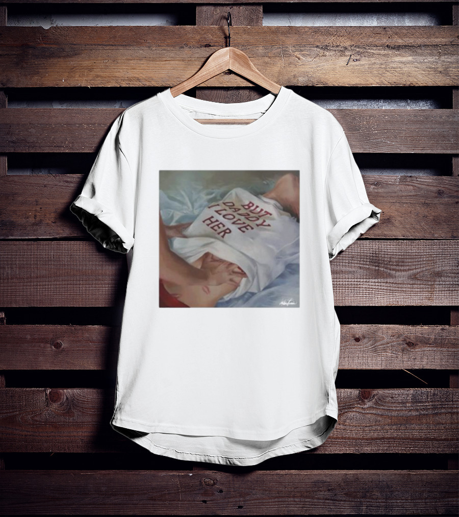 But Daddy I Love Her Painting T-Shirt