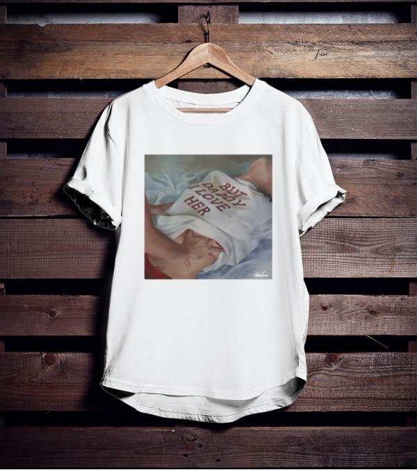 But Daddy I Love Her Painting T-Shirt