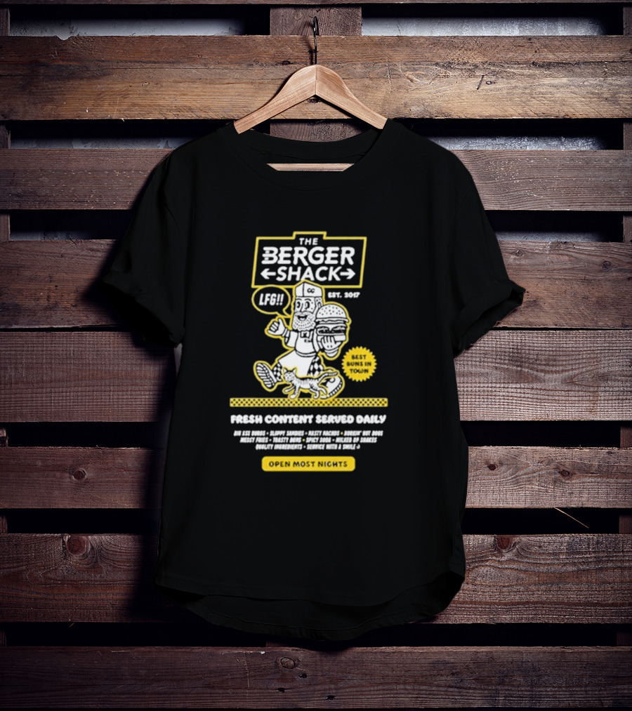 Neat Dude The Burger Shack LFG Fresh Content Served Daily Best Buns In Town Open Most Nights T-Shirt